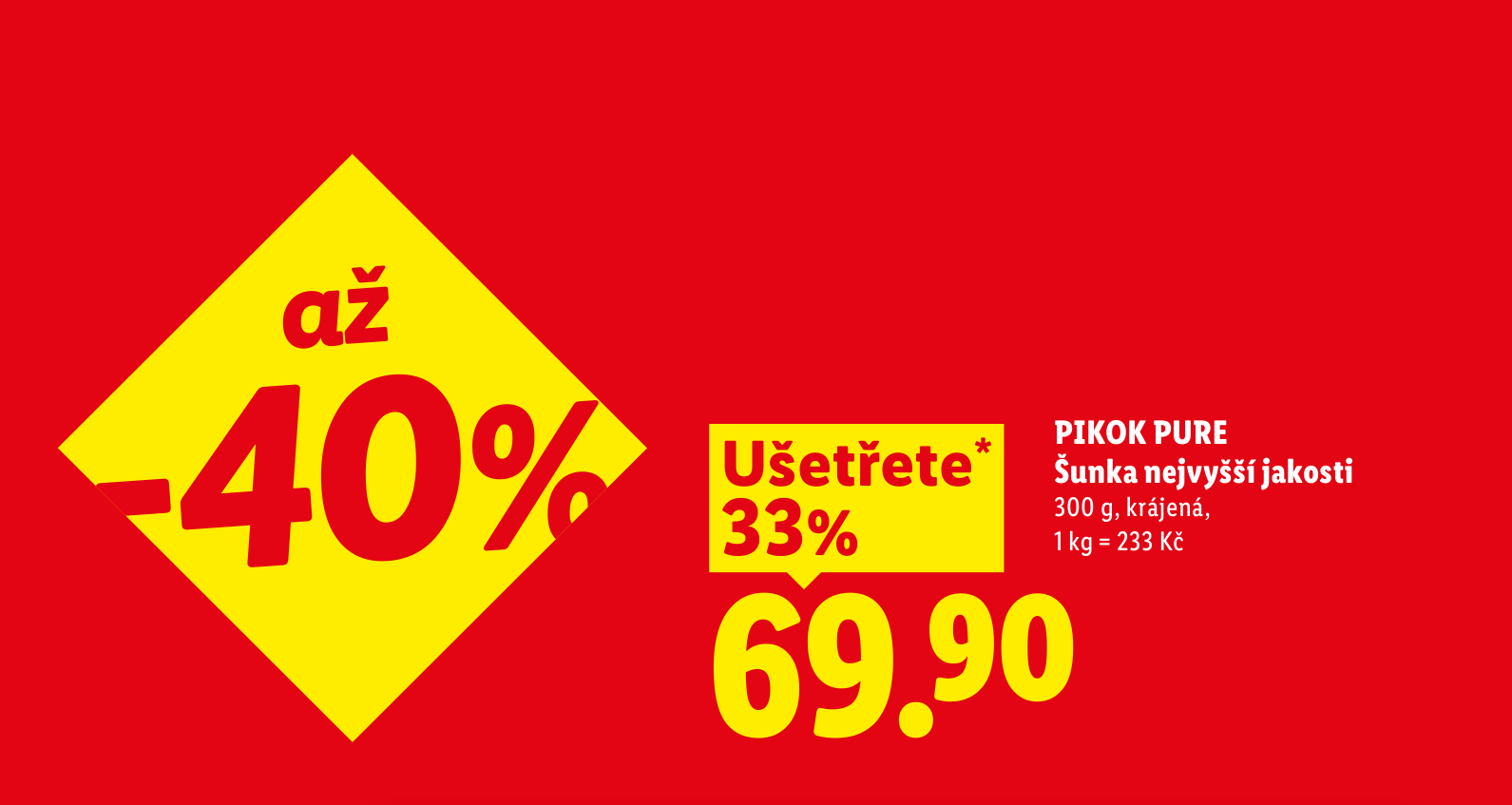 -40, PIKOK PURE Šunka nejvyšší jakosti